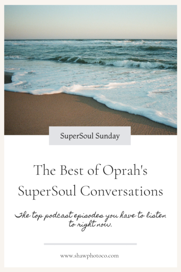 The best of Oprah’s SuperSoul Podcast | Shaw Photo Co. | Aligned + Kind
